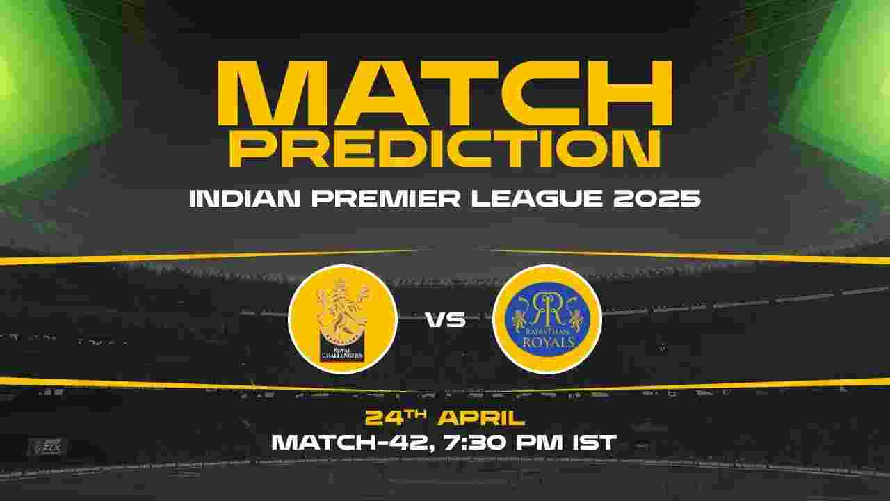 IPL 2025: RCB vs RR Prediction– Match 42