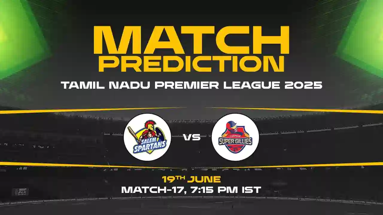 TNPL 2025: SAL vs CSG, 17th Match Prediction