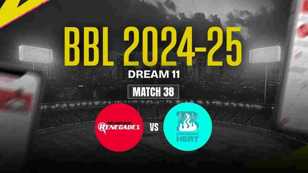 MR vs BH Dream11 Prediction, Melbourne Renegades vs Brisbane Heat, 38th Match