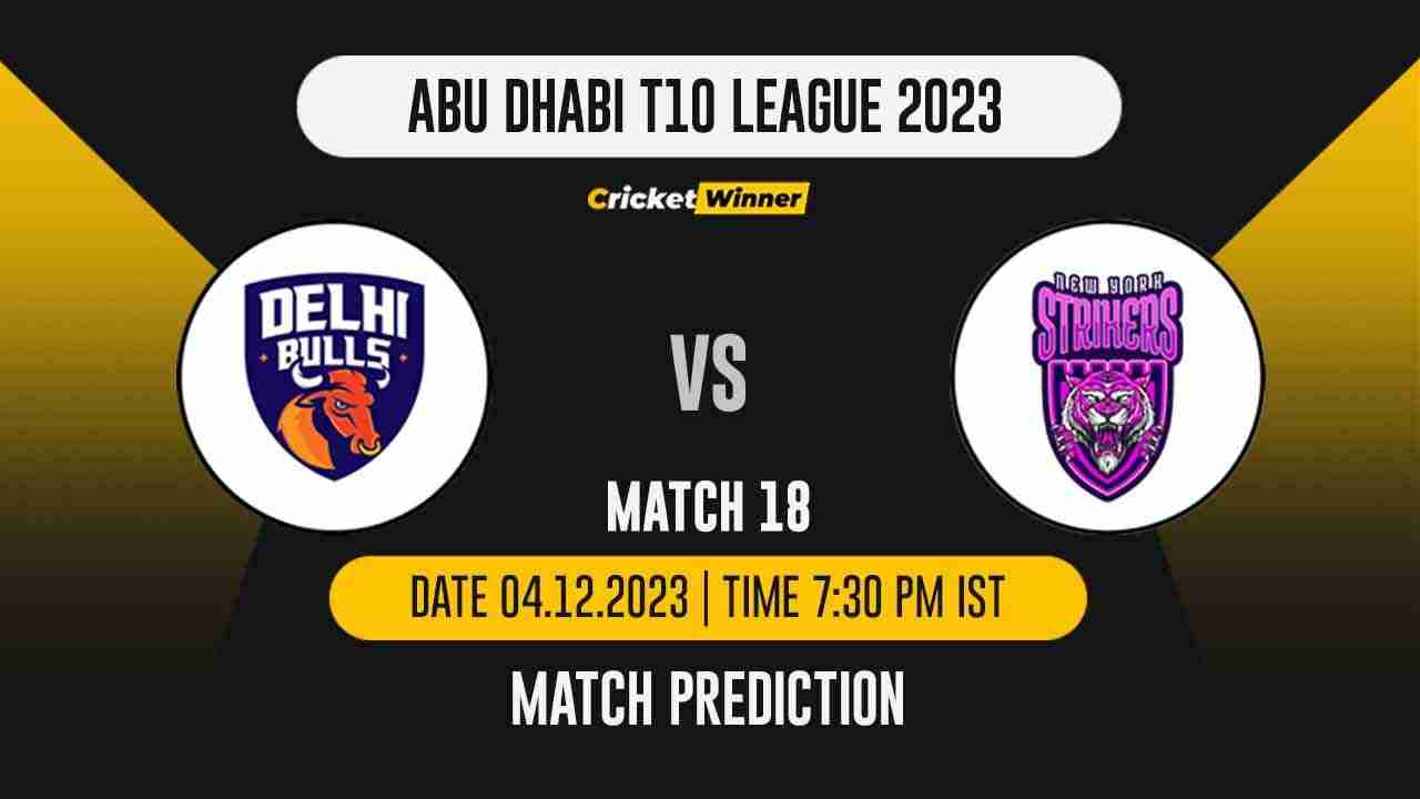 DB vs NYS Match Prediction- Who Will Win Today’s T10 Match Between Delhi Bulls and New York Strikers, Abu Dhabi T10 League, 18th Match