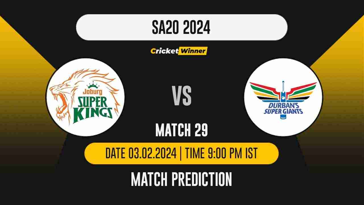 JSK vs DSG Match Prediction- Who Will Win Today’s T20 Match Between Joburg Super Kings and Durban Super Giants, SA20, 29th Match