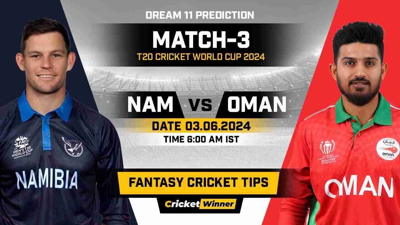 NAM vs OMA Dream11 Prediction, Fantasy Cricket Tips, Probable Playing XI, Pitch Report &amp; Injury Updates For 3rd Match