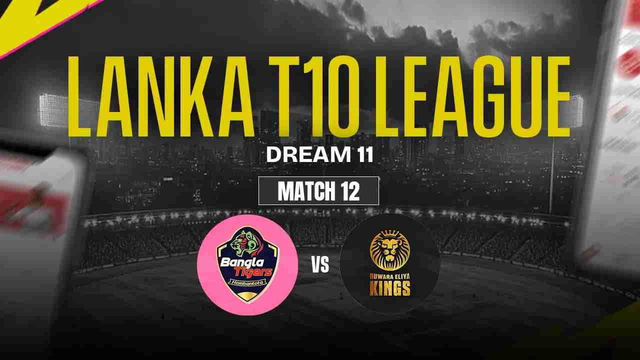 HBT vs NEK Dream11 Prediction, Hambantota Bangla Tigers vs Nuwara Eliya Kings, 12th Match