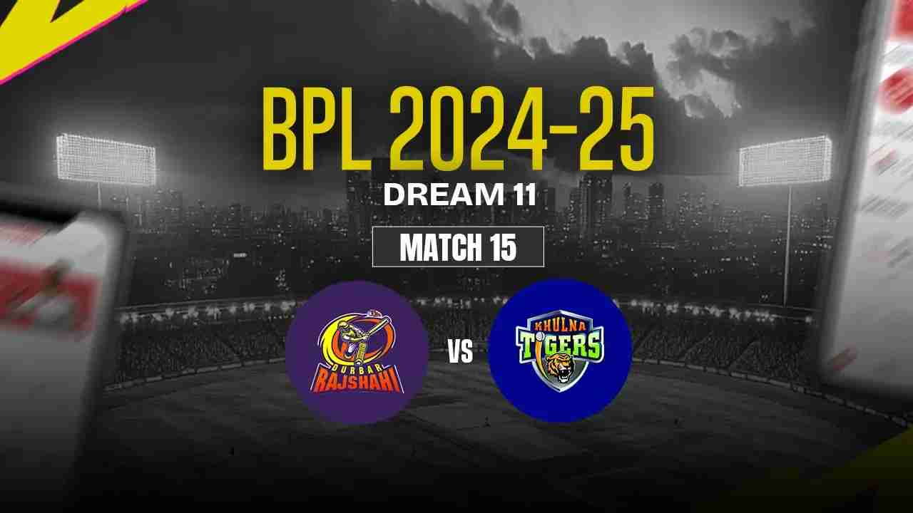 KHT vs DBR Dream11 Prediction, Khulna Tigers vs Durbar Rajshahi, 15th Match