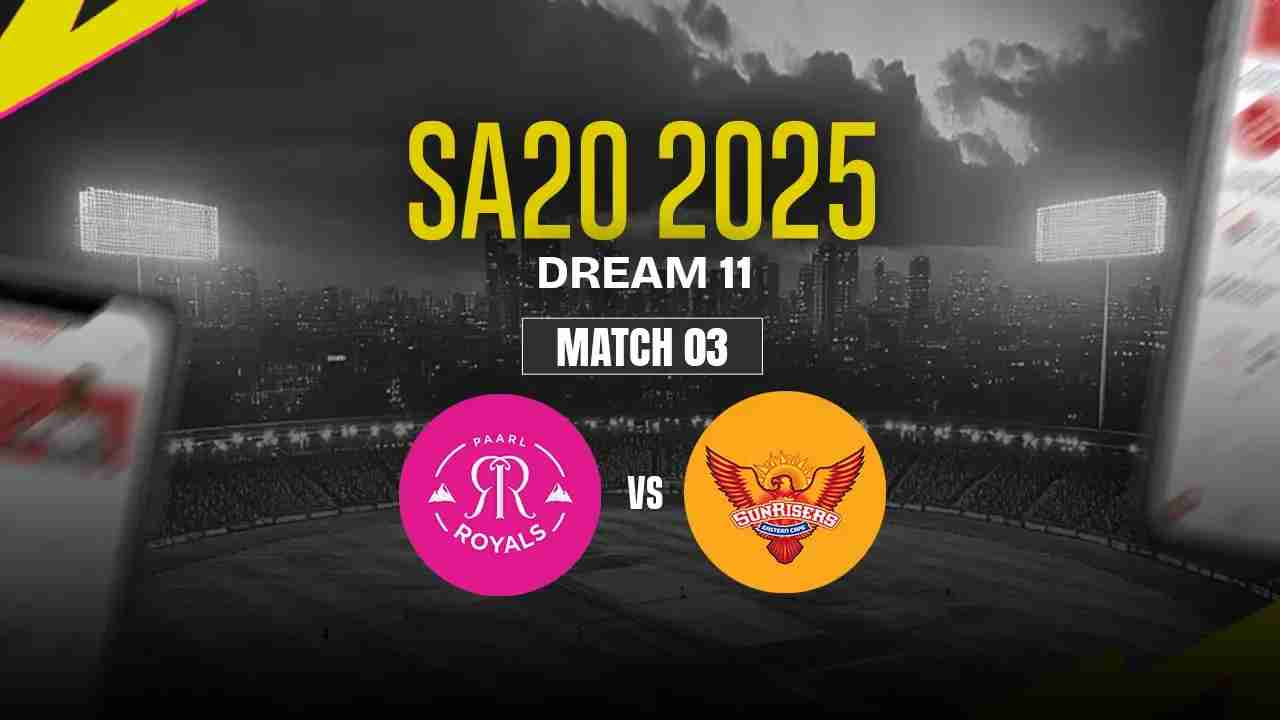 PR vs SEC Dream11 Prediction, Paarl Royals vs Sunrisers Eastern Cape, 03rd Match