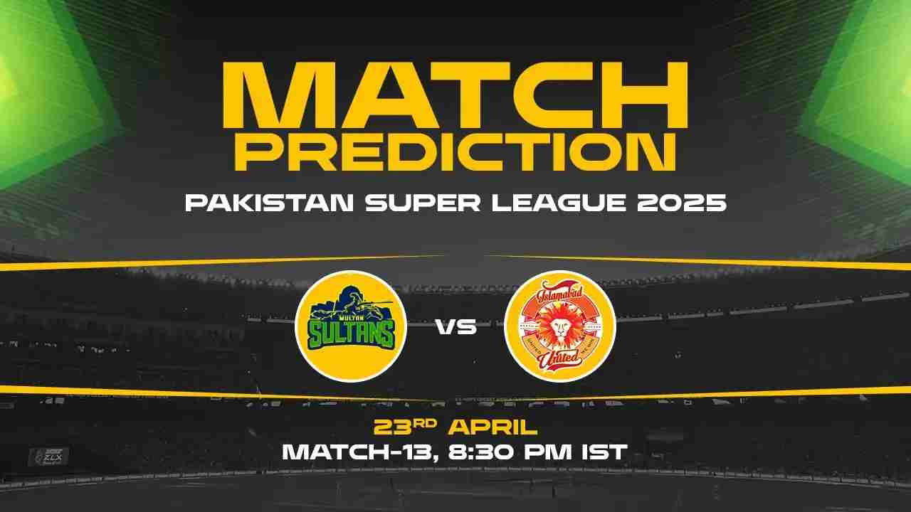 PSL 2025: MUL vs ISL Prediction– Match 13