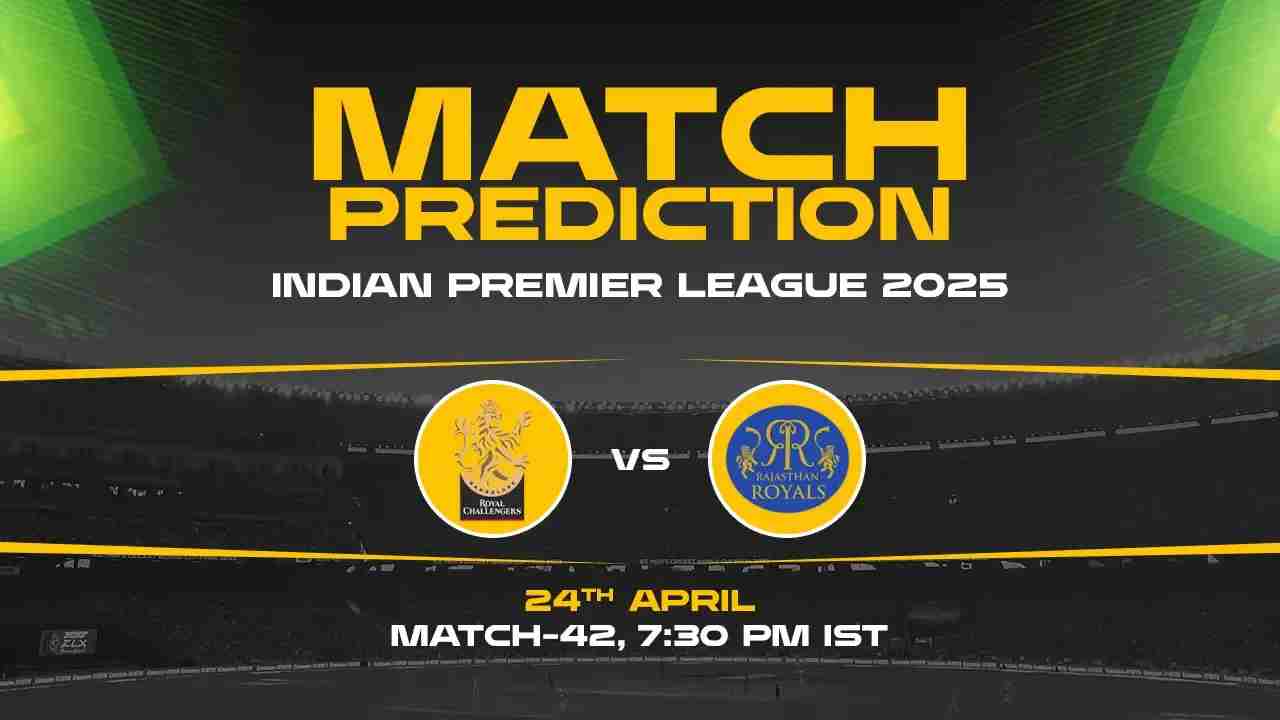 IPL 2025: RCB vs RR Prediction– Match 42