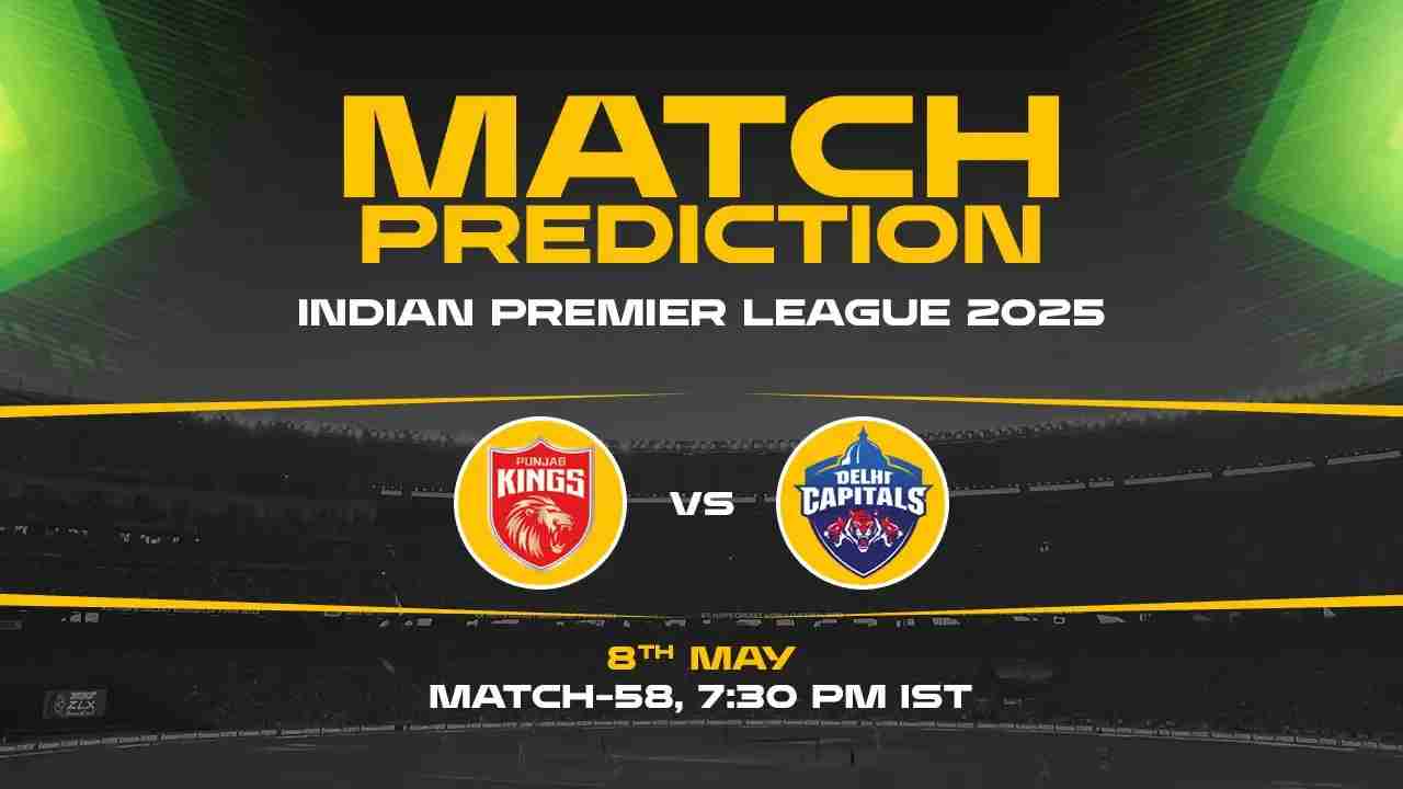 IPL 2025: PBKS vs DC Prediction– Match 58