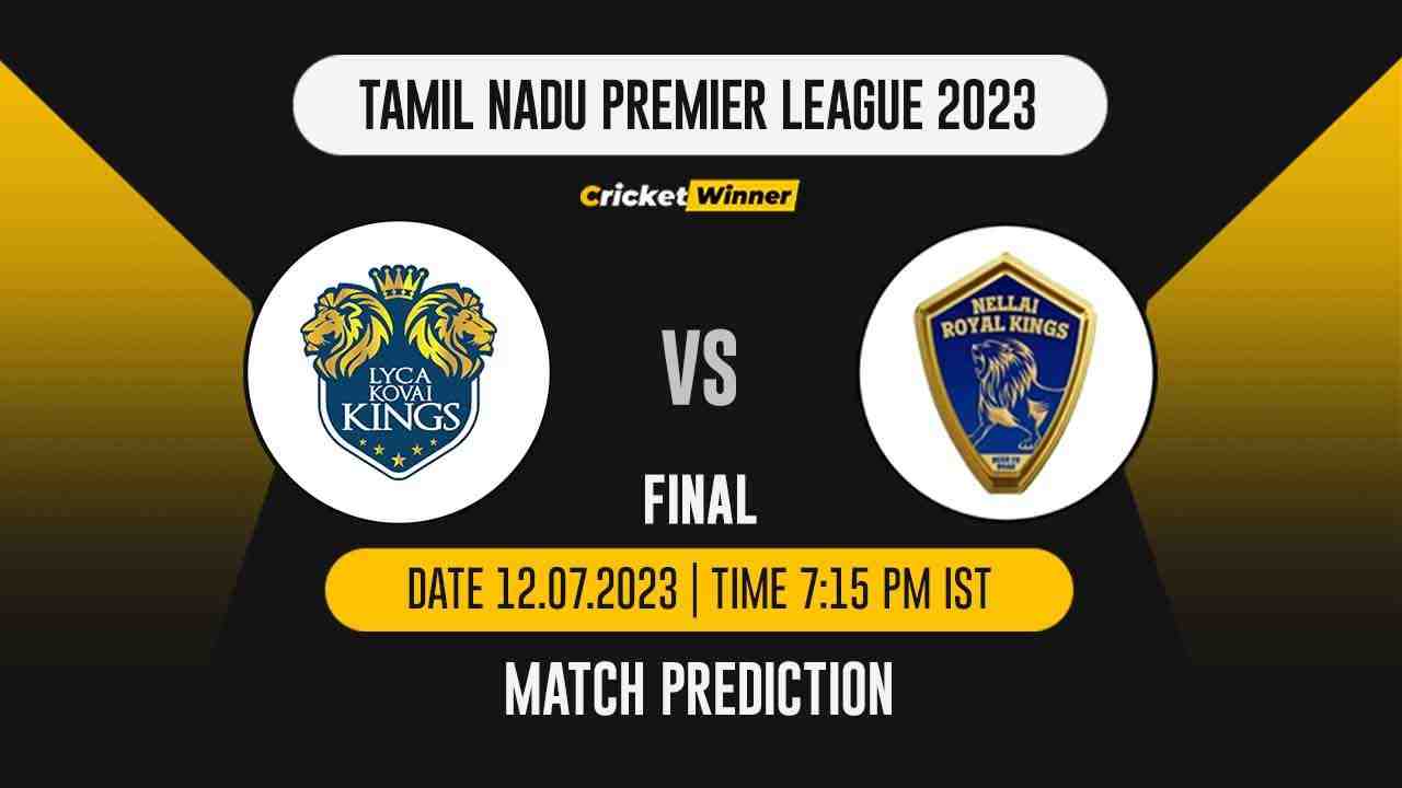 LKK vs NRK Match Prediction- Who Will Win Today’s IPL Match Between Lyca Kovai Kings and Nellai Royal Kings, TNPL 2023, Finals
