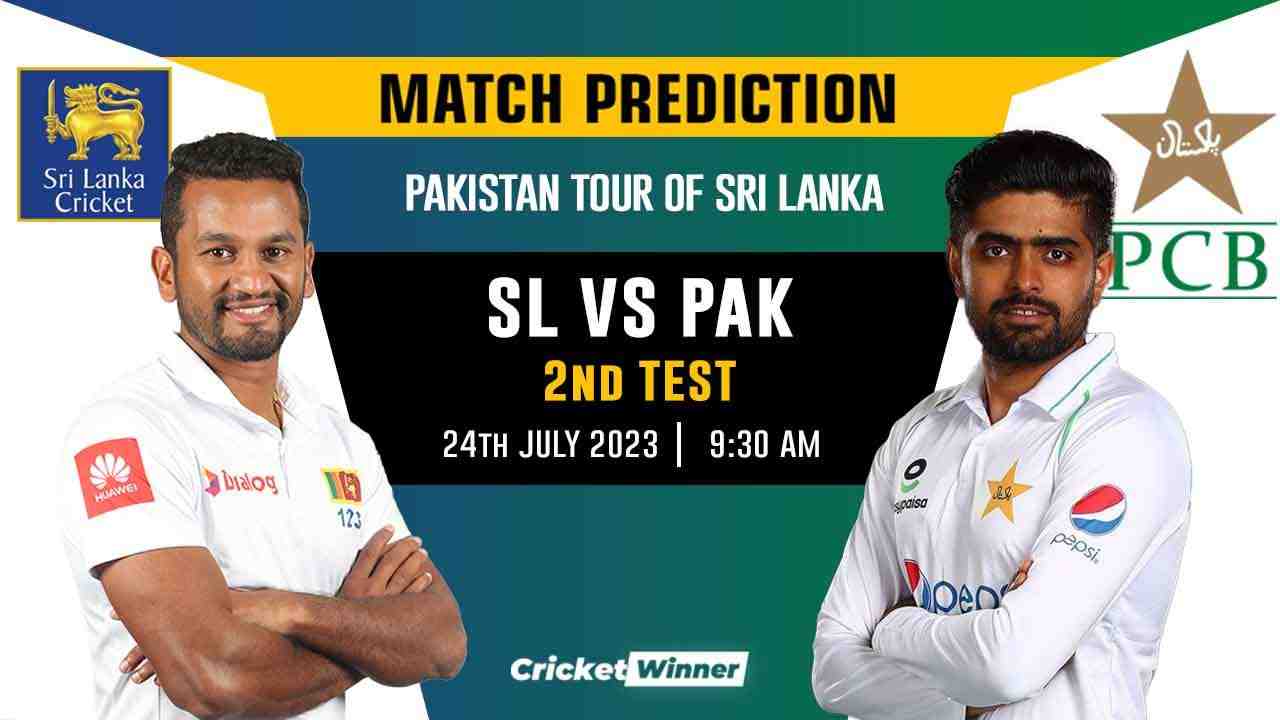 SL vs PAK 2nd Test Match Prediction- Who Will Win Today's Match Between Sri Lanka and Pakistan