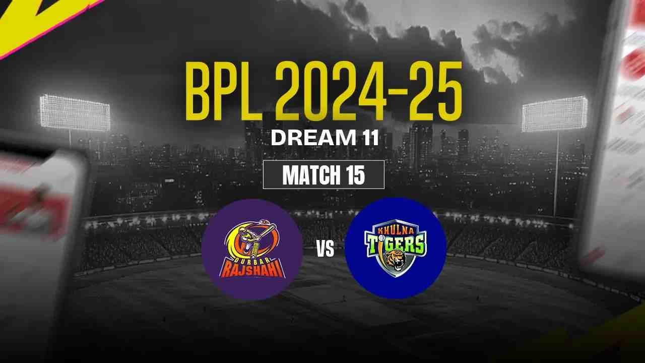 KHT vs DBR Dream11 Prediction, Khulna Tigers vs Durbar Rajshahi, 15th Match