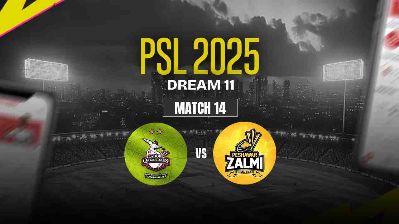 LAH vs PES Dream11 Prediction, Lahore Qalandars vs Peshawar Zalmi