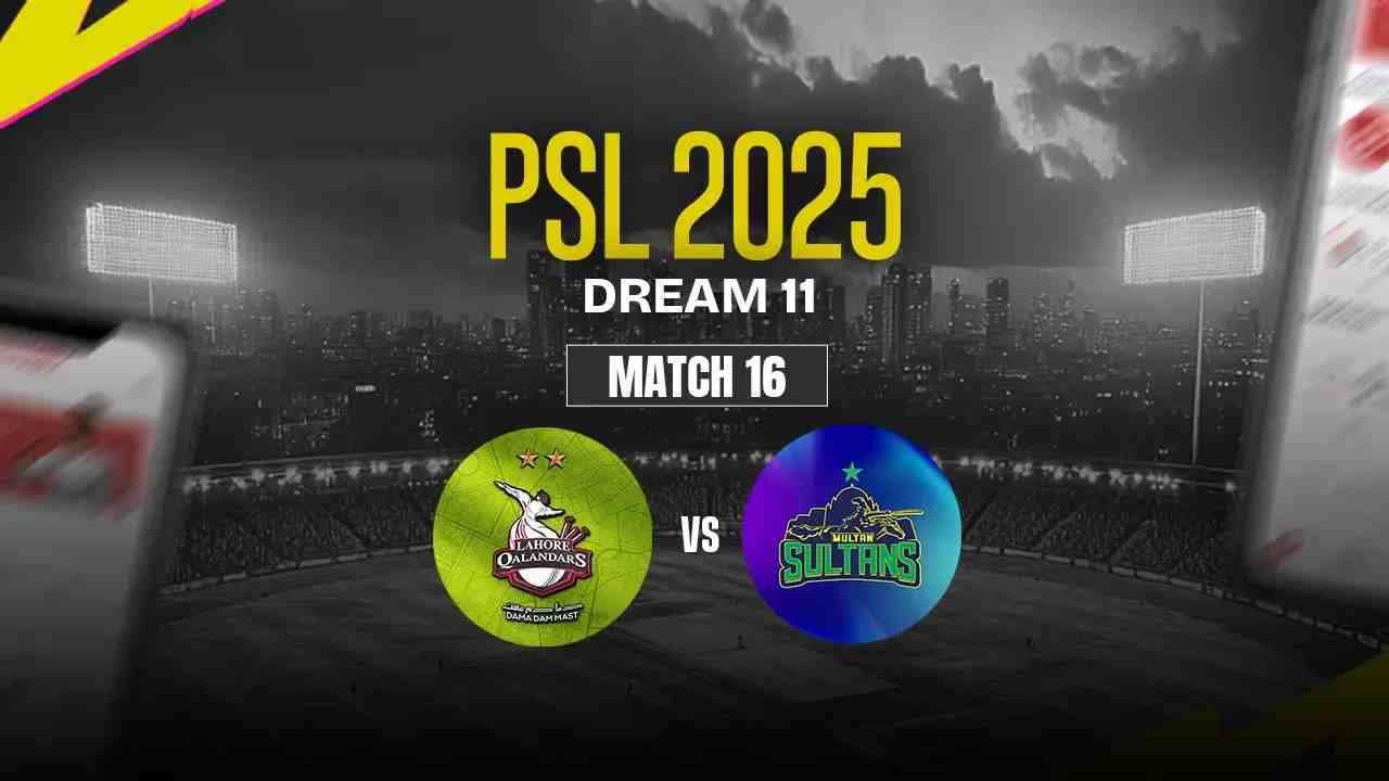 LAH vs MUL Dream11 Prediction, Lahore Qalandars vs Multan Sultans