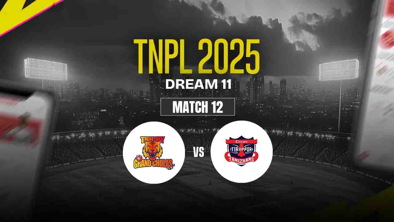 TGC vs ITT Dream11 Prediction, Trichy Grand Cholas vs IDream Tiruppur Tamizhans