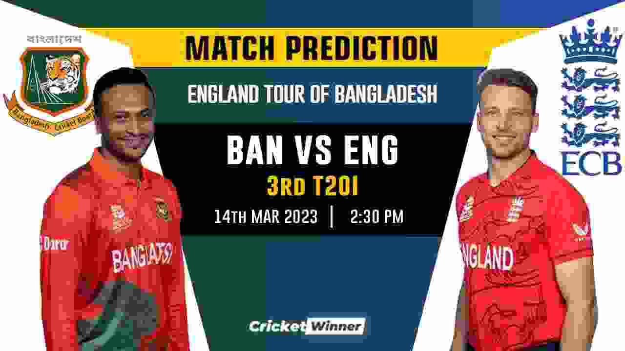 BAN vs ENG, 3rd T20I Match Prediction- Who Will Win Today's T20I Match Between Bangladesh and England?