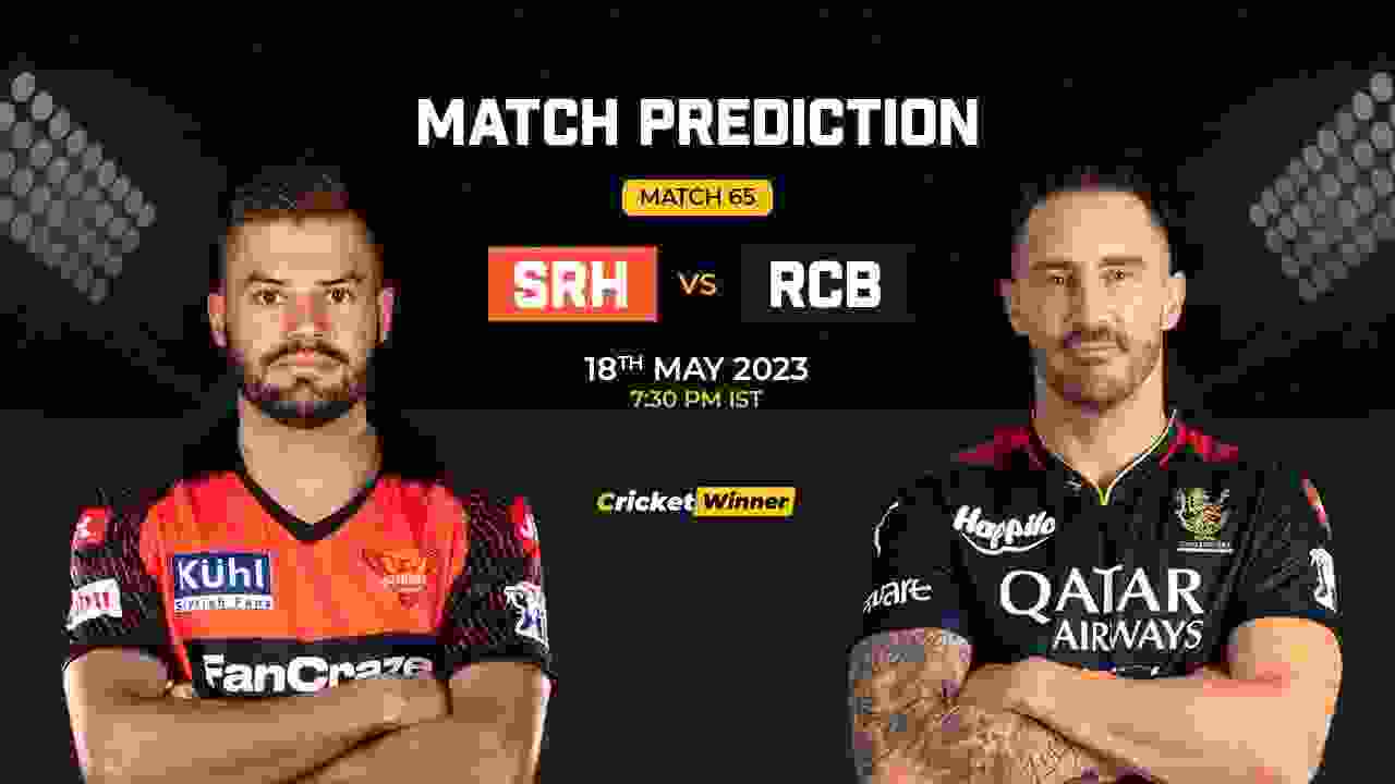 SRH vs RCB Match Prediction- Who Will Win Today’s IPL Match Between Sunrisers Hyderabad and Royal Challengers Bangalore, IPL 2023, Match 65