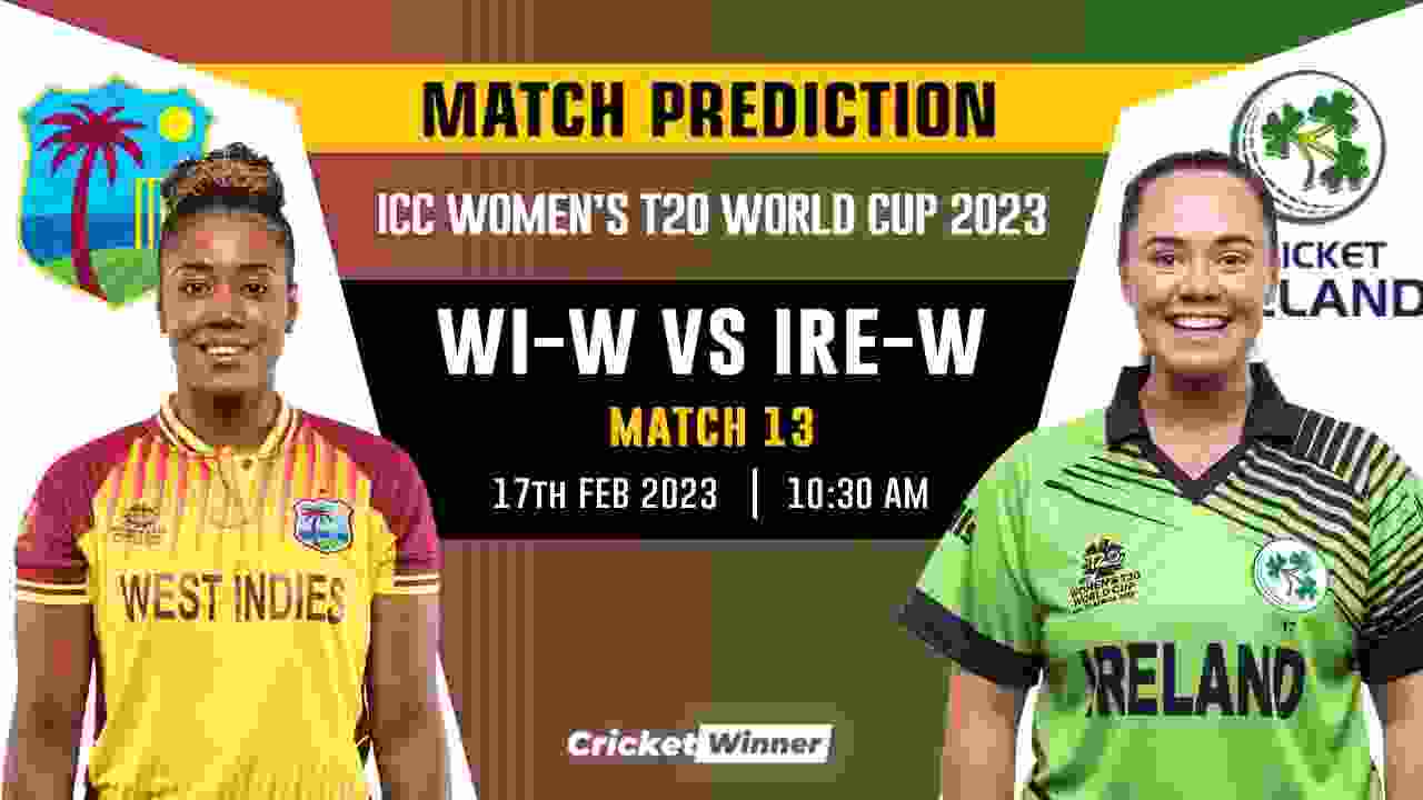 Women's T20 World Cup 2022, Match 13 IRE-W vs WI-W Match Prediction- Who Will Win Today's World Cup Match Between Ireland Women and West Indies Women?