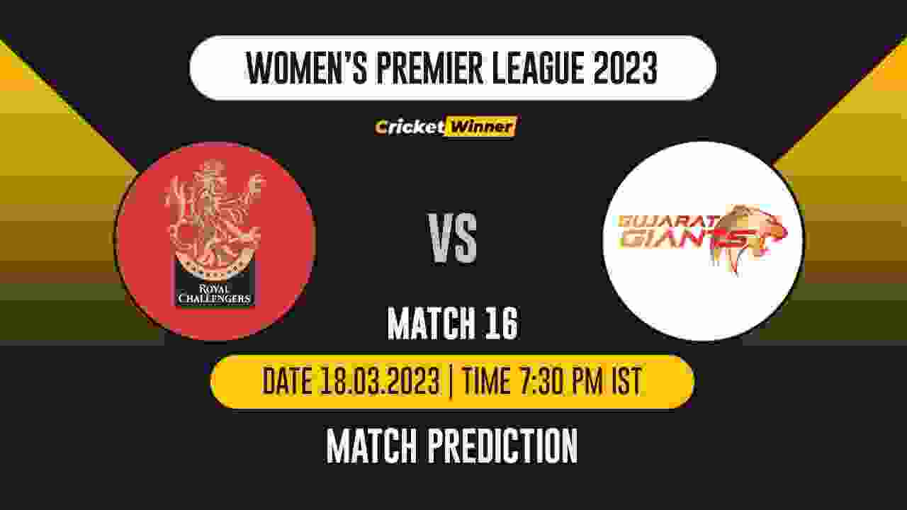 WIPL 2023, 16th Match RCB-W vs GG-W Match Prediction- Who Will Win Today's WIPL Match Between Royal Challengers Bangalore and Gujarat Giants?