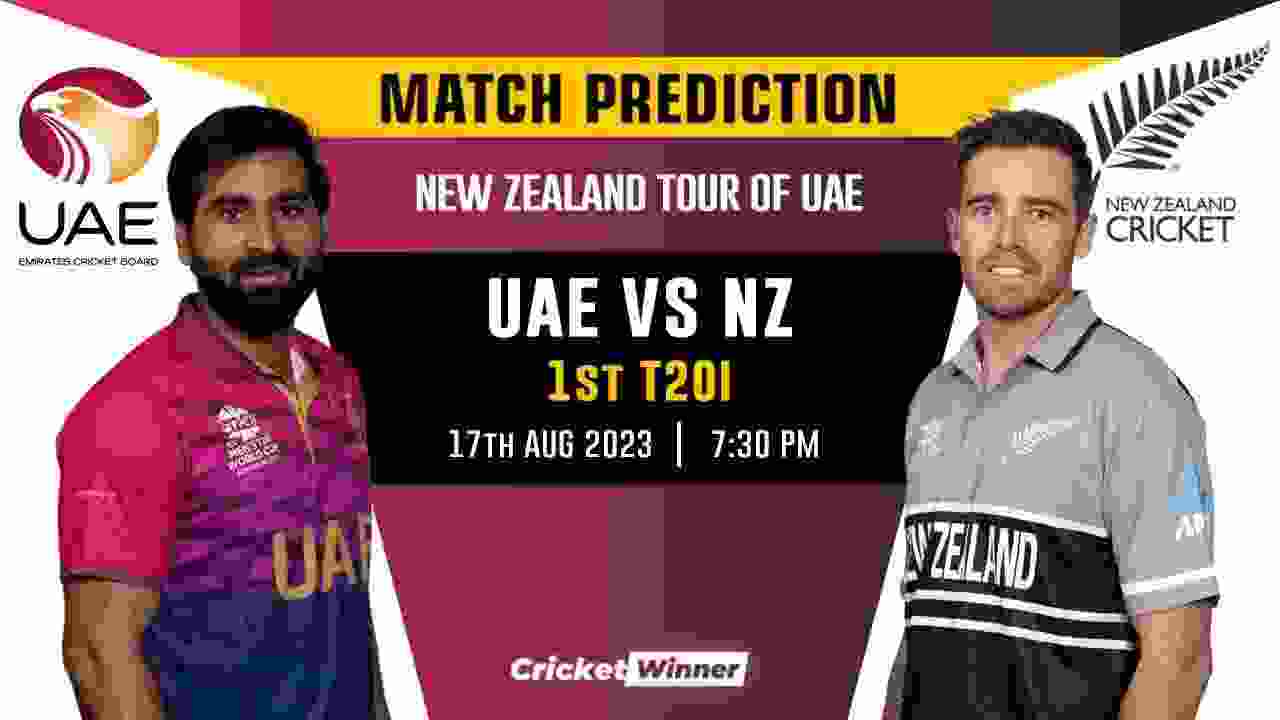UAE vs NZ 1st T20I Match Prediction- Who Will Win Today's Match Between UAE and New Zealand