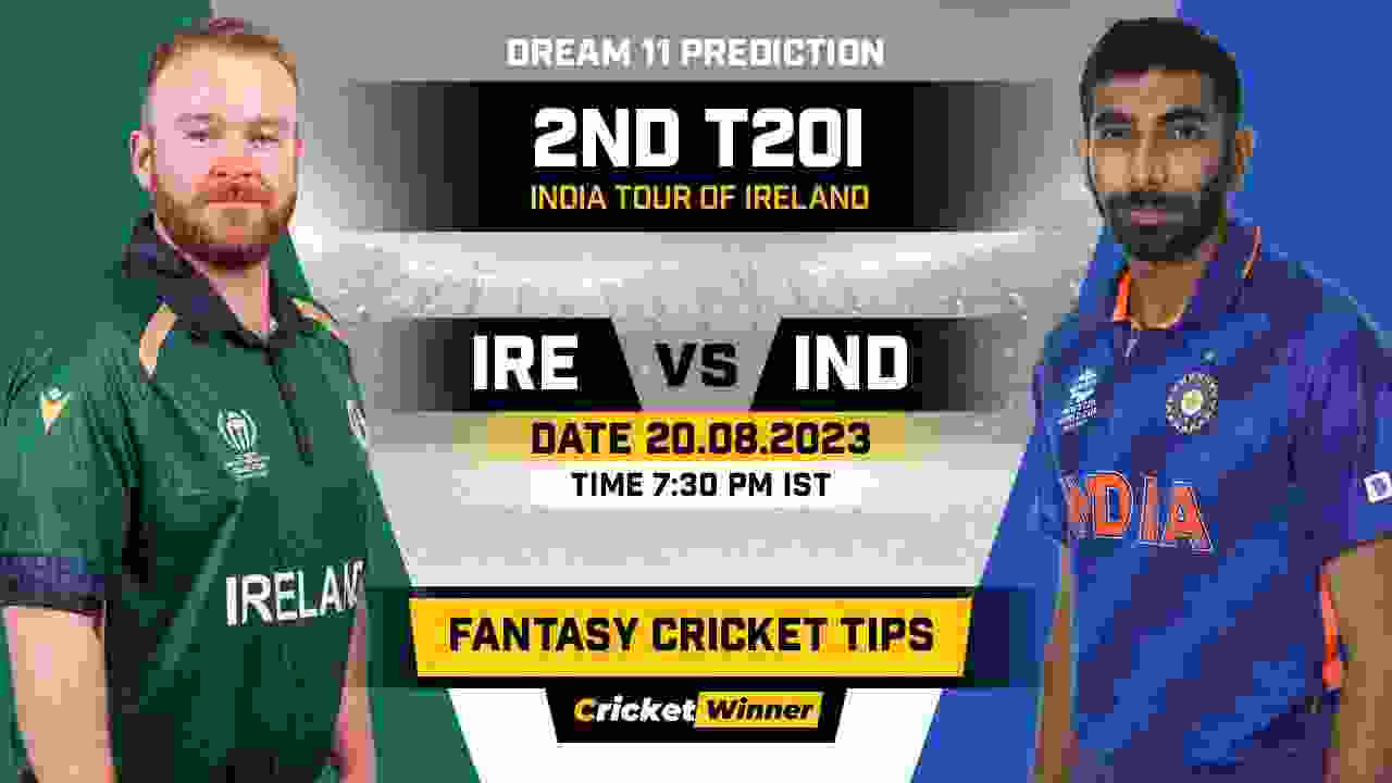 IRE vs IND Dream11 Prediction, Fantasy Cricket Tips, Probable Playing XI, Pitch Report & Injury Updates For 2nd T20I