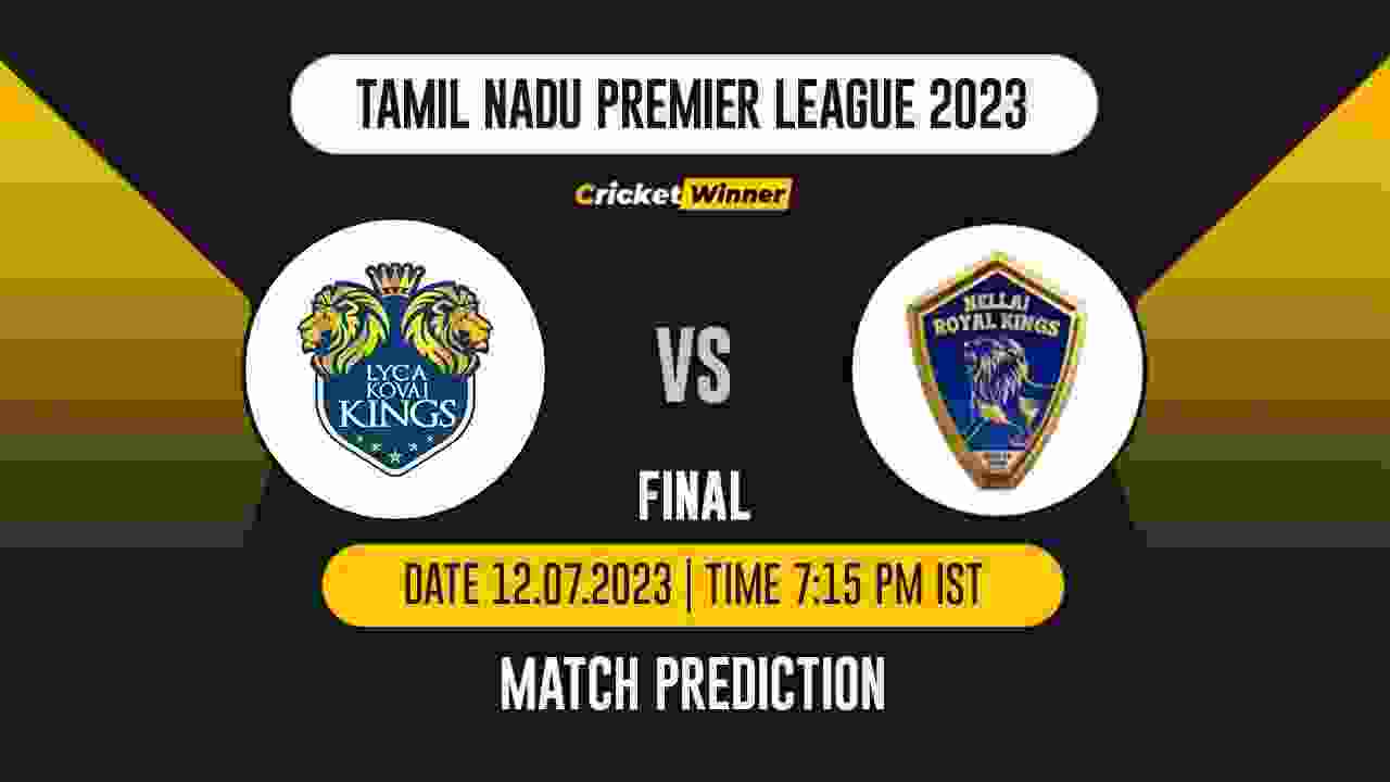 LKK vs NRK Match Prediction- Who Will Win Today’s IPL Match Between Lyca Kovai Kings and Nellai Royal Kings, TNPL 2023, Finals