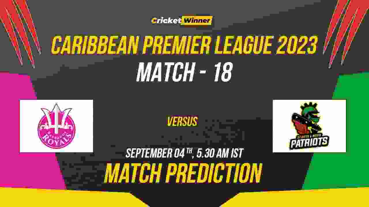 BR vs STKNP Match Prediction- Who Will Win Today’s CPL Match Between Barbados Royals and St Kitts and Nevis Patriots CPL 2023, 18th Match