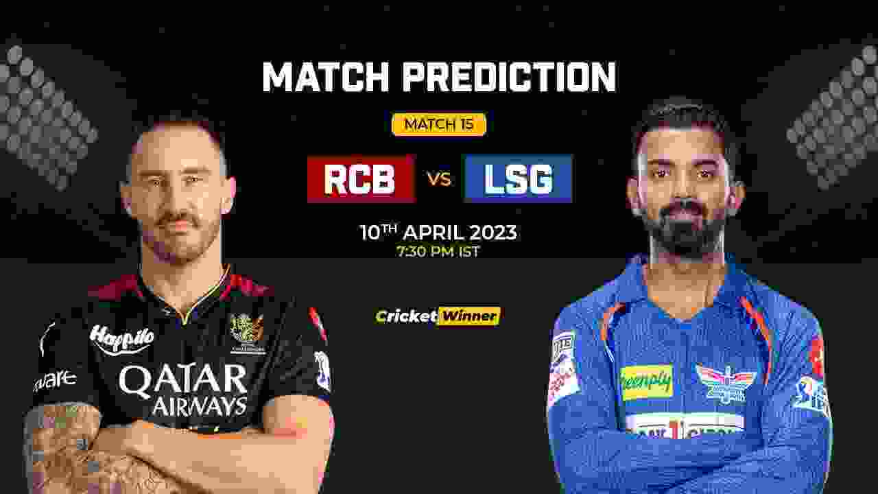 RCB vs LSG Match Prediction- Who Will Win Today’s IPL Match Between Royal Challengers Bangalore vs Lucknow Super Giants, IPL 2023, Match 15