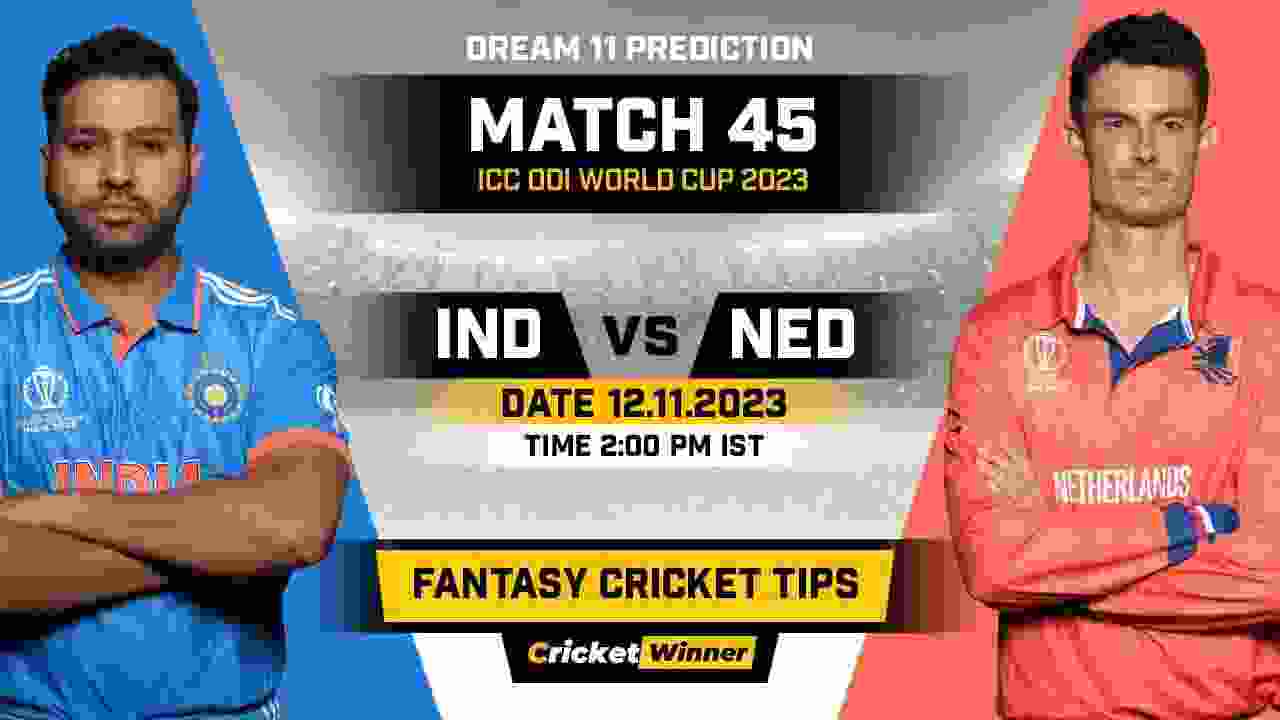 IND vs NED Dream11 Prediction, Fantasy Cricket Tips, Probable Playing XI, Pitch Report & Injury Updates For 45th Match