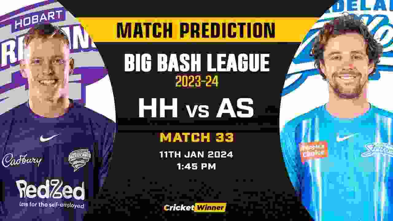 HH vs AS Match Prediction- Who Will Win Today’s T20 Match Between Hobart Hurricanes and Adelaide Strikers, Big Bash League, 33rd Match
