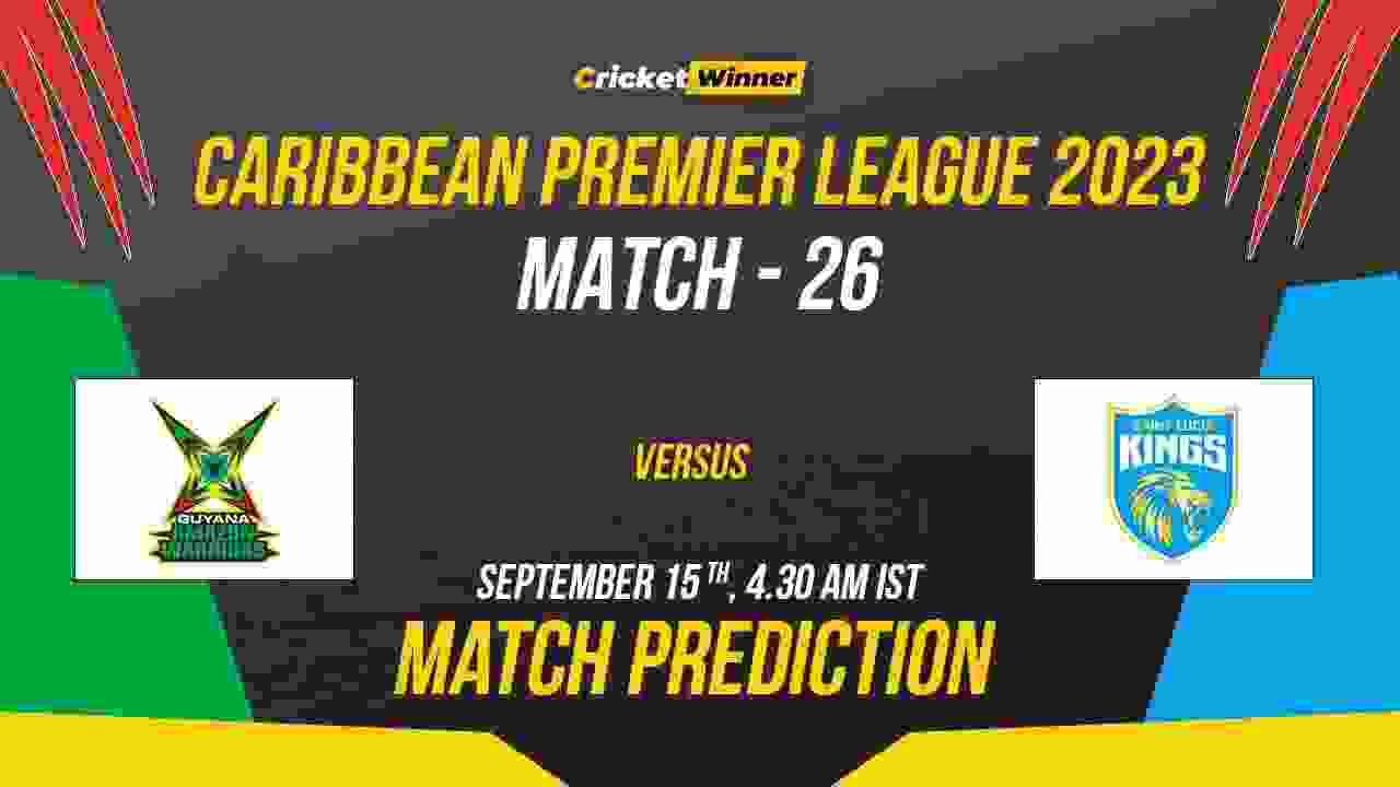GAW vs SLK Match Prediction- Who Will Win Today’s CPL Match Between Guyana Amazon Warriors and St Lucia Kings CPL 2023, 26th Match