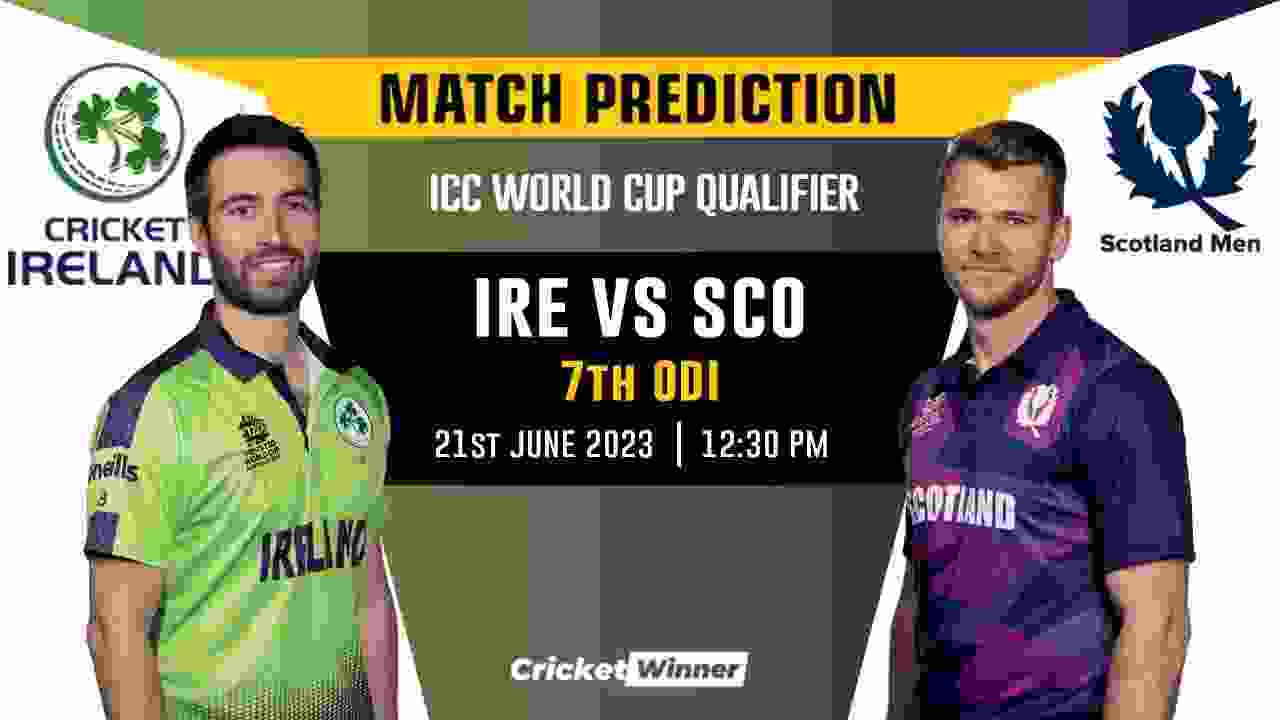 IRE vs SCO 7th Match Prediction- Who Will Win Today's Match Between Ireland and Scotland