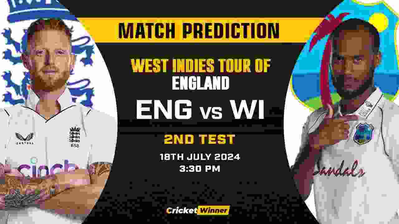 ENG vs WI 2nd Test Match Prediction- Who Will Win Today's Match Between England and West Indies