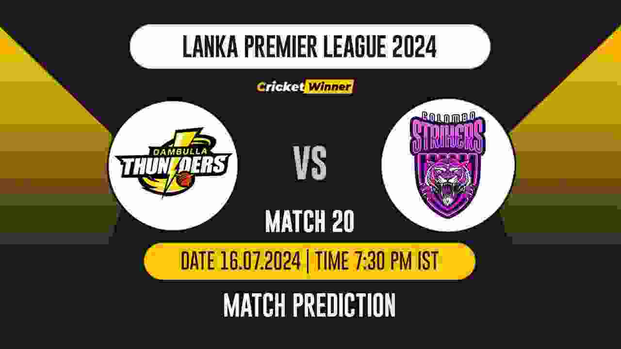 LPL 2024: 20th Match, CLS vs DAS Today Match Prediction - who will win today's match between Colombo Strikers and Dambulla Sixers