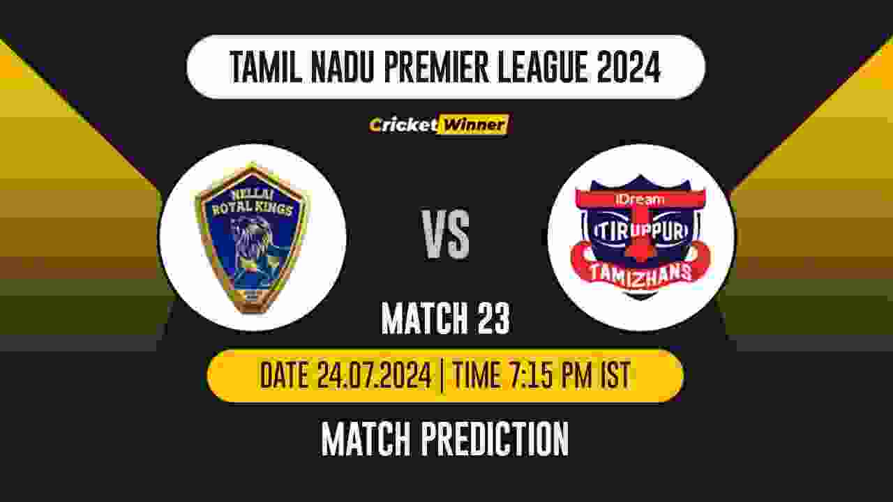 TNPL 2024: 23rd Match, NRK vs TT Today Match Prediction - who will win today's match between Nellai Royals Kings and IDream Tiruppur Tamizhans