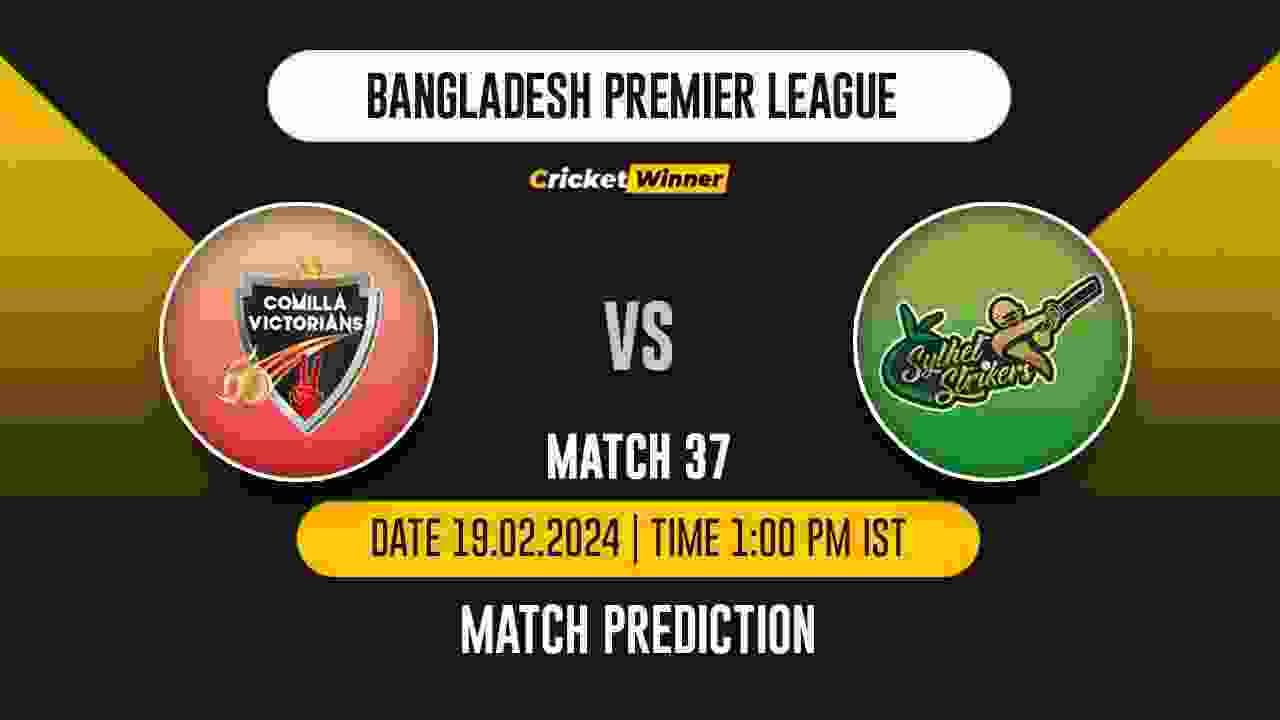 CV vs SS Match Prediction- Who Will Win Today’s T20 Match Between Comilla Victorians and Sylhet Strikers, BPL, 37th Match