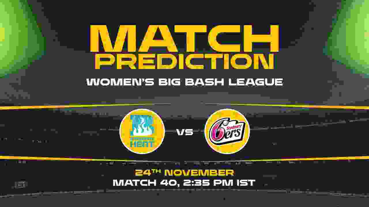 WBBL 2024: 40th Match, BH vs SS, Match Prediction - Who Will Win Today?