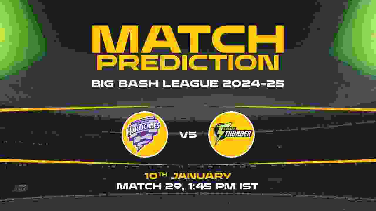 Big Bash League: 29th Match, HH vs ST, Match Prediction - Who Will Win Today?