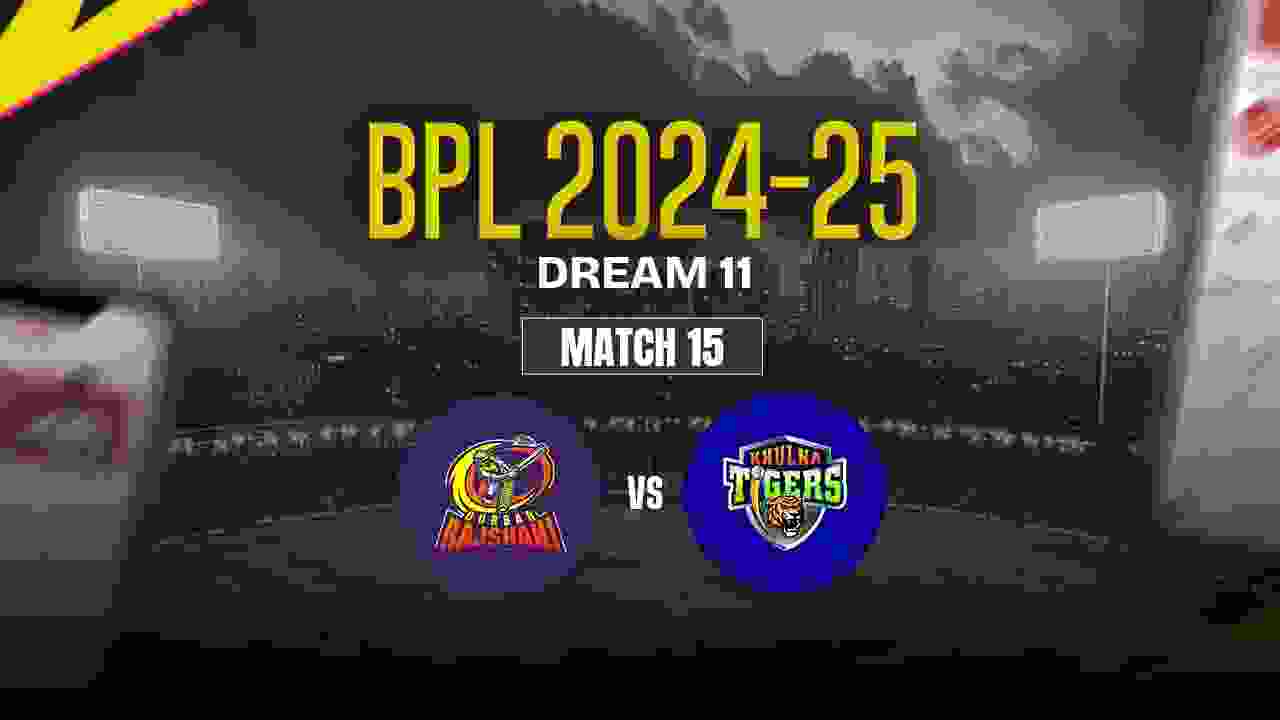 KHT vs DBR Dream11 Prediction, Khulna Tigers vs Durbar Rajshahi, 15th Match