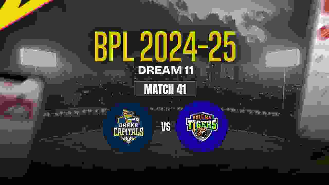 KHT vs DC Dream11 Prediction, Khulna Tigers vs Dhaka Capitals, 41st Match