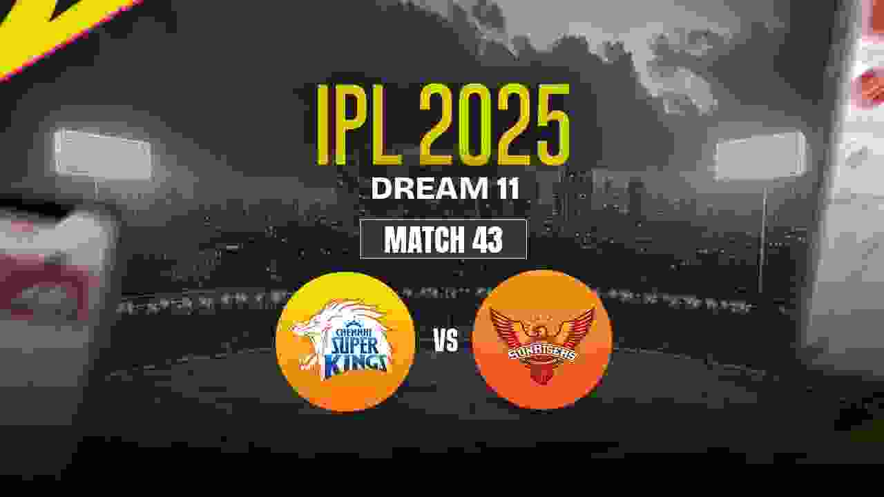 CSK vs SRH Dream11 Prediction, Chennai Super Kings vs Sunrisers Hyderabad
