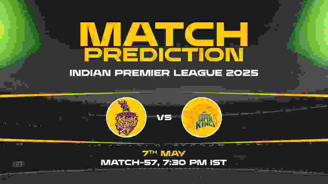 IPL 2025: KKR vs CSK Prediction– Match 57