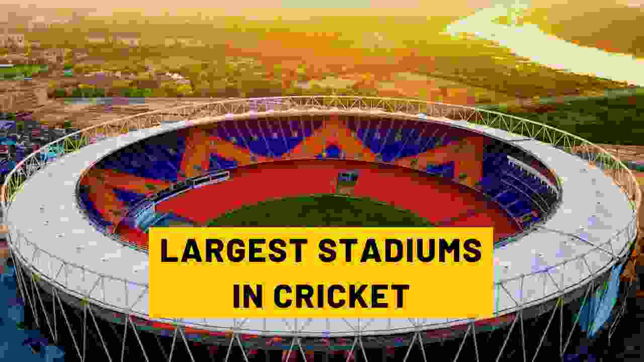 10 largest cricket stadiums 