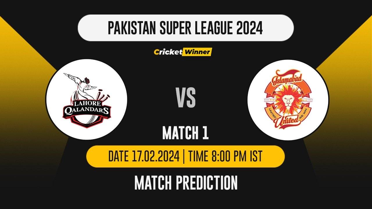 LQ vs IU Match Prediction- Who Will Win Today’s T20 Match Between Lahore Qalandars and Islamabad United, PSL, 1st Match