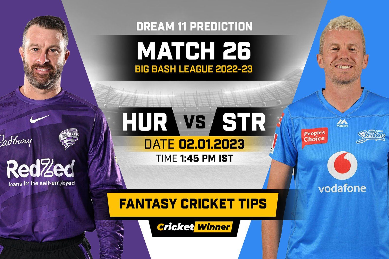 HUR vs STR Dream11 Prediction, Fantasy Cricket Tips, Probable Playing 11, Pitch report & injury Updates