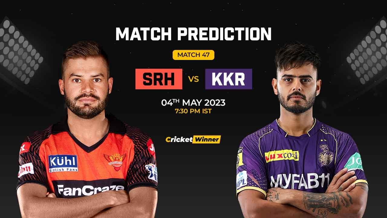 SRH vs KKR Match Prediction- Who Will Win Today’s IPL Match Between Sunrisers Hyderabad vs Kolkata Knight Riders, IPL 2023, Match 47