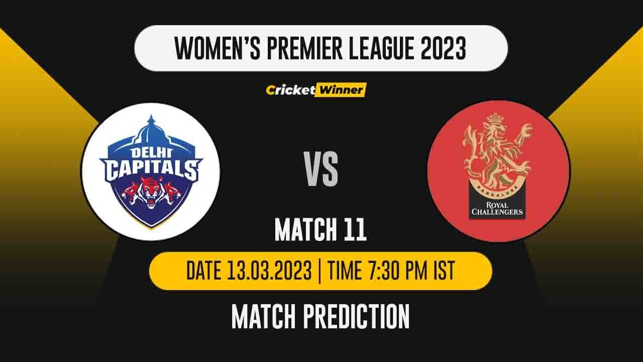 WPL 2023:11th Match, DC-W vs RCB-W Match Prediction- Who Will Win Today's WPL Match Between Delhi Capitals and Royal Challengers?