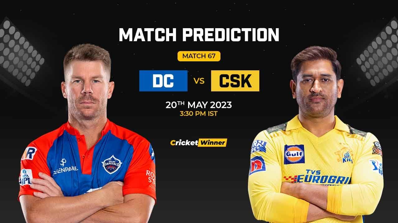 DC vs CSK Match Prediction- Who Will Win Today’s IPL Match Between Punjab Kings vs Delhi Capitals, IPL 2023, Match 67