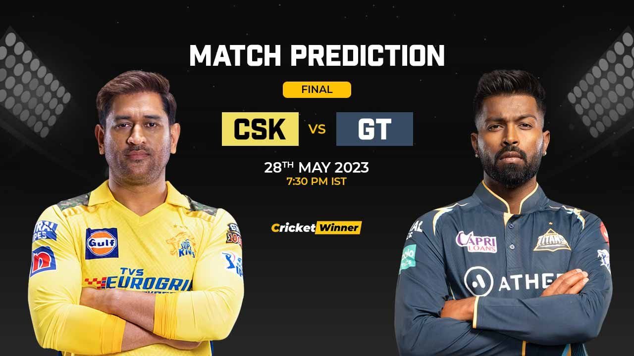 CSK vs GT Match Prediction- Who Will Win Today’s IPL Match Between Chennai Super Kings and Gujarat Titans, IPL 2023, Finals
