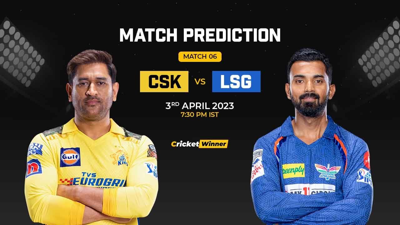 CSK vs LSG Match Prediction- Who Will Win Today’s IPL Match Between Chennai Super Kings and Lucknow Super Giants, IPL 2023, Match 6