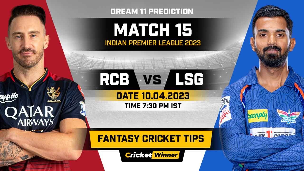 RCB vs LSG Dream11 Prediction, Fantasy Cricket Tips, Probable Playing XI, Pitch Report & Injury Updates For 15th Match